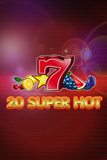 20 Super Hot игровой автомат | Казино Кристалл играть бесплатно