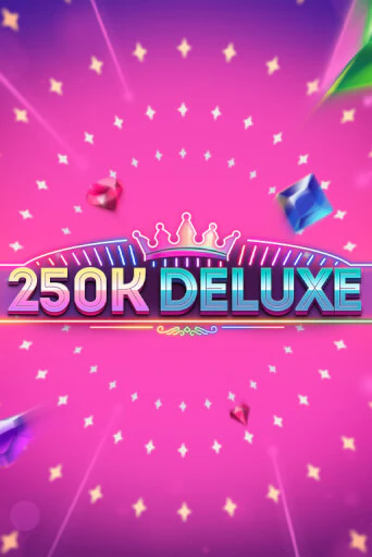 250k Deluxe игровой автомат | Казино Кристалл играть бесплатно