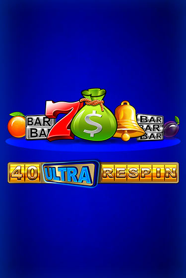 40 Ultra Respin игровой автомат | Казино Кристалл играть бесплатно