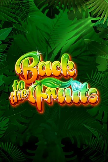 Back to the Fruits игровой автомат | Казино Кристалл играть бесплатно
