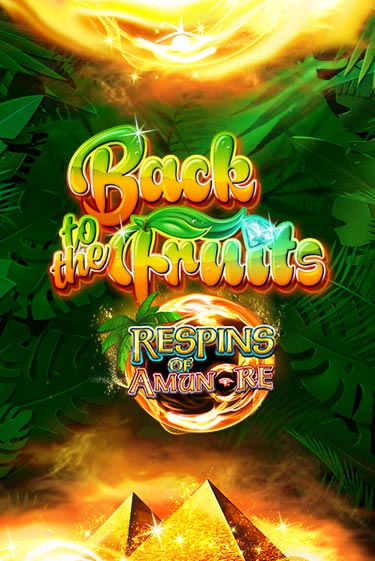 Back to the Fruits Respins of Amun Re игровой автомат | Казино Кристалл играть бесплатно