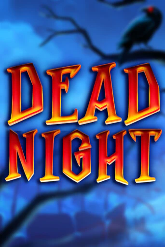 Dead Night игровой автомат | Казино Кристалл играть бесплатно