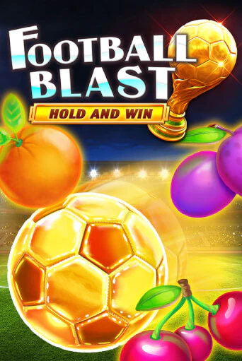 Football Blast Hold and Win игровой автомат | Казино Кристалл играть бесплатно