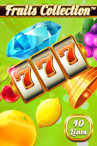 Fruits Collection – 40 Lines игровой автомат | Казино Кристалл играть бесплатно