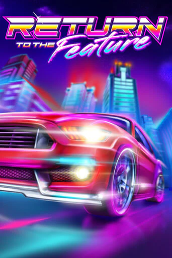 Return To The Feature игровой автомат | Казино Кристалл играть бесплатно