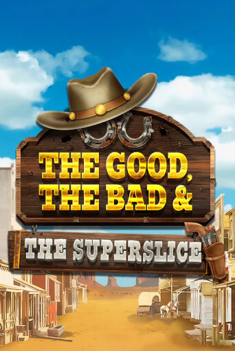 The Good, the Bad and the SuperSlice игровой автомат | Казино Кристалл играть бесплатно