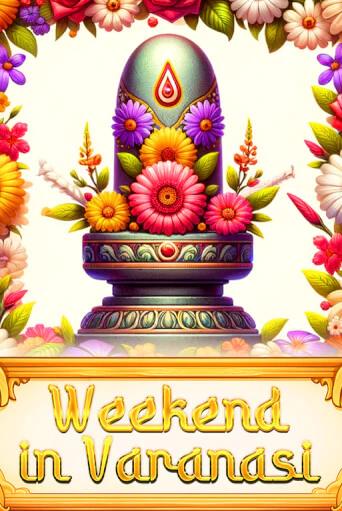 Weekend in Varanasi игровой автомат | Казино Кристалл играть бесплатно