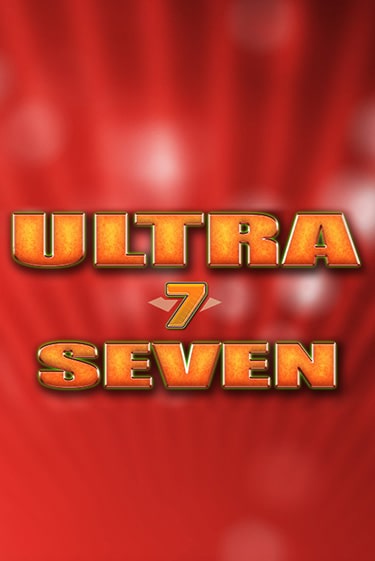 Ultra Seven игровой автомат | Казино Кристалл играть бесплатно